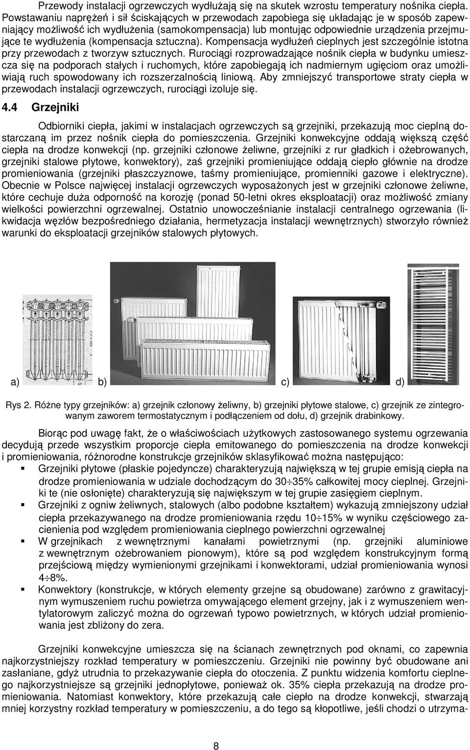 wydłuŝenia (kompensacja sztuczna). Kompensacja wydłuŝeń cieplnych jest szczególnie istotna przy przewodach z tworzyw sztucznych.