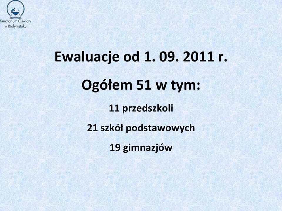 Ogółem 51 w tym: 11