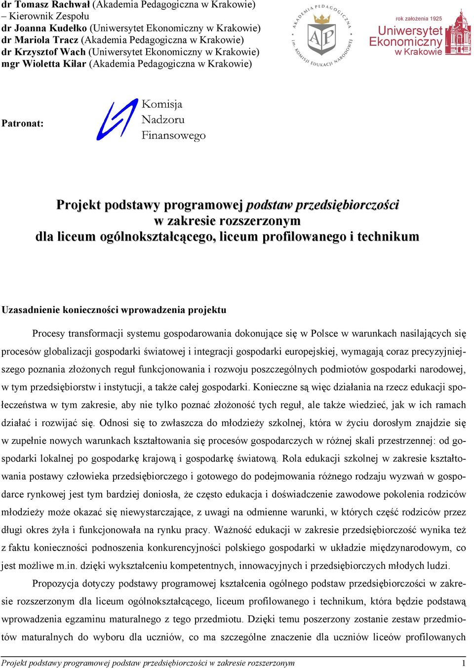 przedsiębiorczości w zakresie rozszerzonym dla liceum ogólnokształcącego, liceum profilowanego i technikum Uzasadnienie konieczności wprowadzenia projektu Procesy transformacji systemu gospodarowania