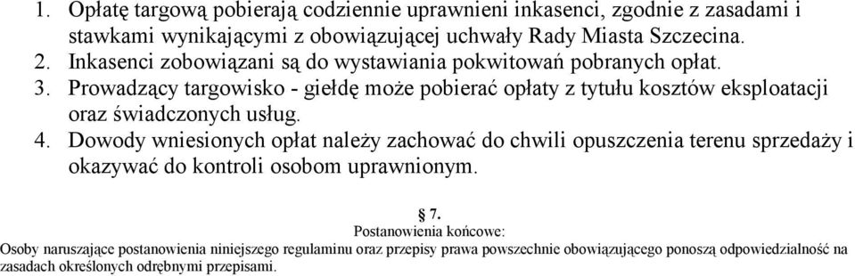 Prowdzący trgowsko - gełdę może poberć opłty z tytułu kosztów eksplotcj orz śwdczonych usług. 4.