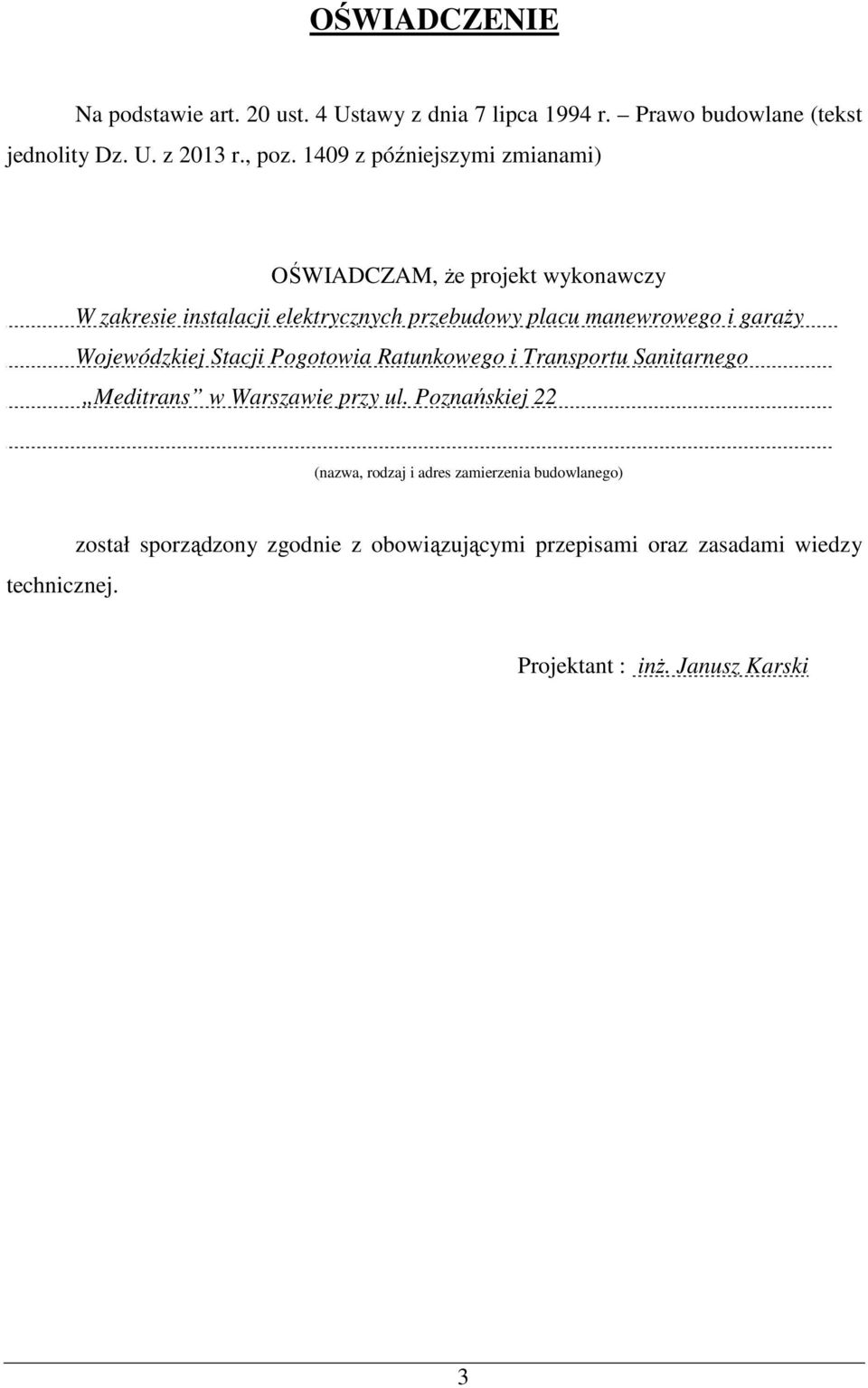 garaży Wojewódzkiej Stacji Pogotowia Ratunkowego i Transportu Sanitarnego Meditrans w Warszawie przy ul.