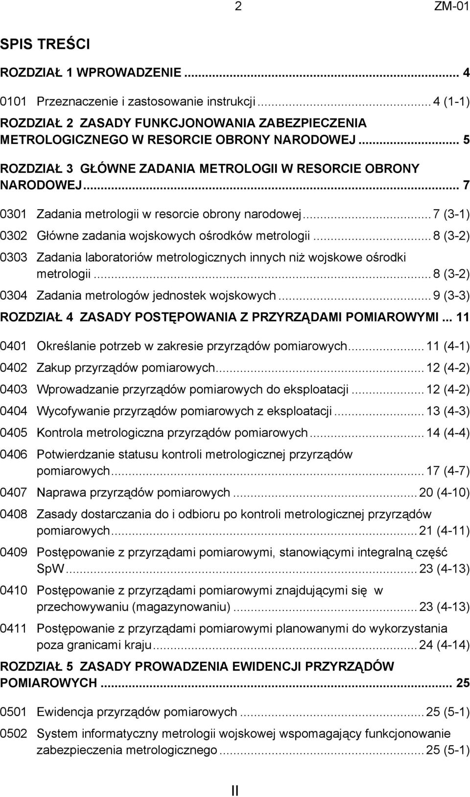 .. 8 (3-2) 0303 Zadania laboratoriów metrologicznych innych niż wojskowe ośrodki metrologii... 8 (3-2) 0304 Zadania metrologów jednostek wojskowych.