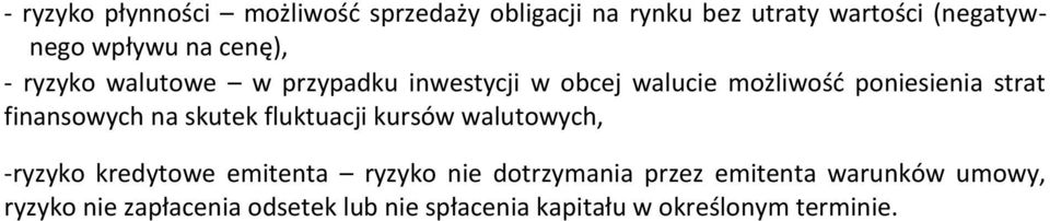 finansowych na skutek fluktuacji kursów walutowych, -ryzyko kredytowe emitenta ryzyko nie dotrzymania