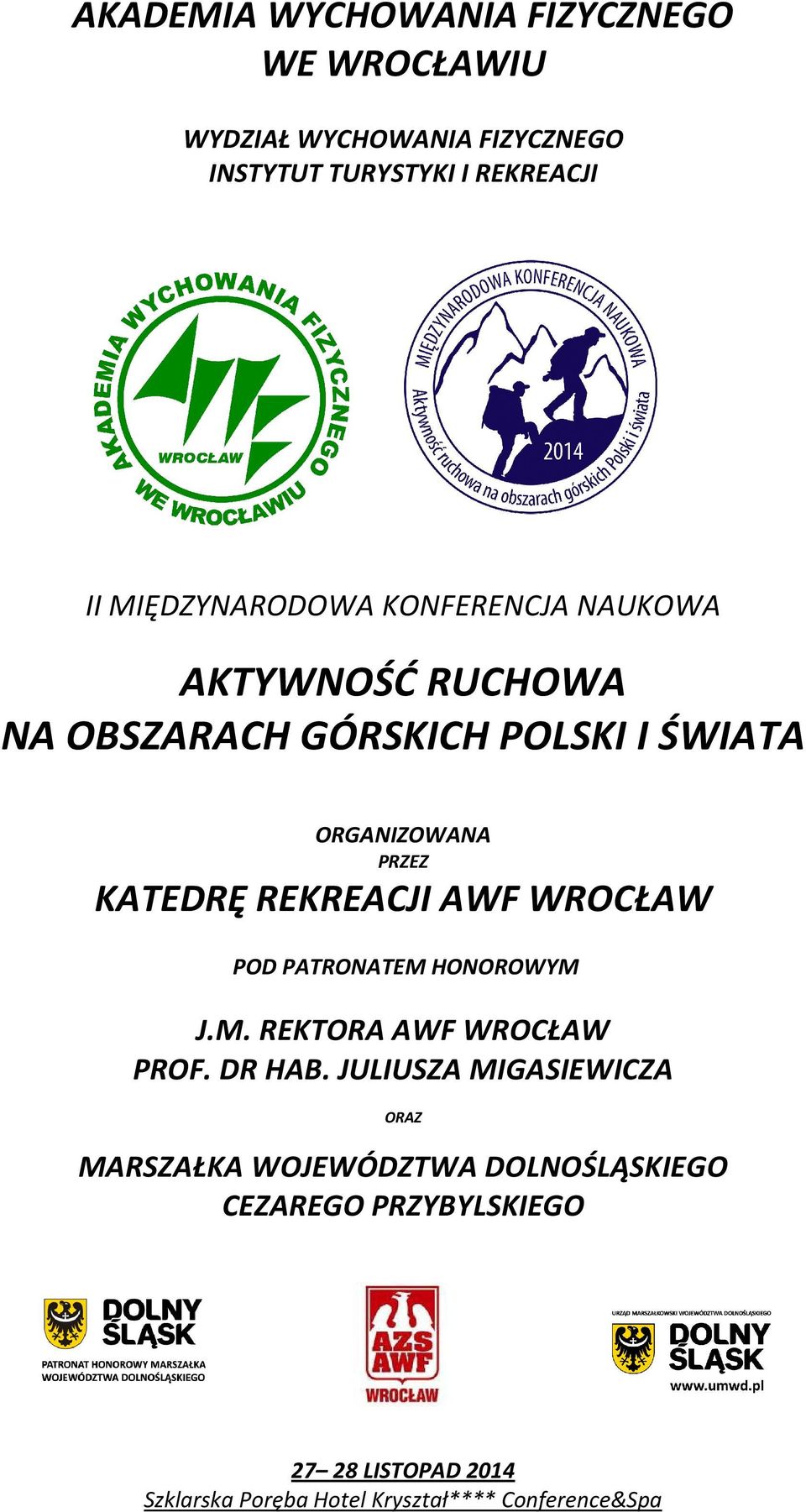 REKREACJI AWF WROCŁAW POD PATRONATEM HONOROWYM J.M. REKTORA AWF WROCŁAW PROF. DR HAB.