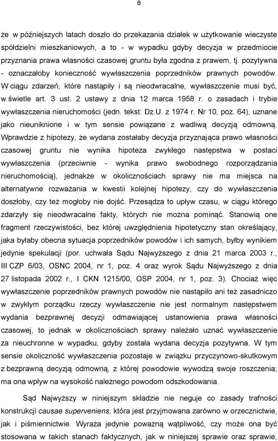 3 ust. 2 ustawy z dnia 12 marca 1958 r. o zasadach i trybie wywłaszczenia nieruchomości (jedn. tekst: Dz.U. z 1974 r. Nr 10, poz.