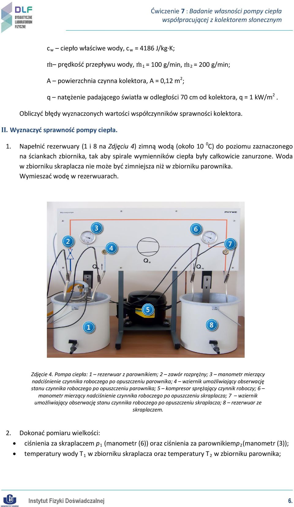 kw/m2. Obliczyć błędy wyznaczonych wartości współczynników sprawności kolektora. II. Wyznaczyć sprawność pompy ciepła. 1.