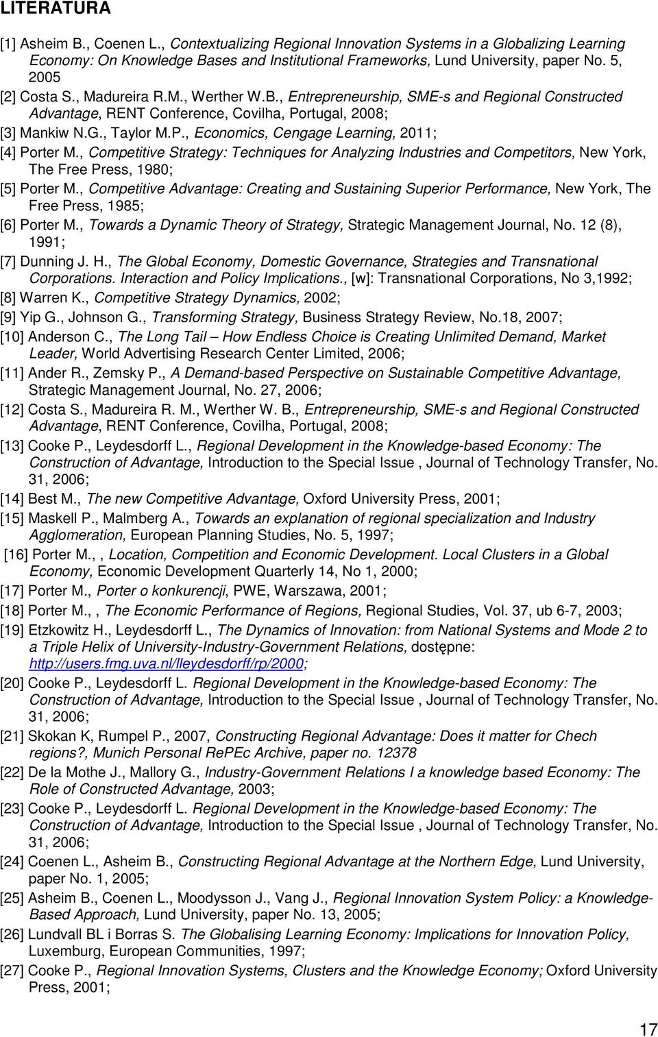 , Competitive Strategy: Techniques for Analyzing Industries and Competitors, New York, The Free Press, 1980; [5] Porter M.