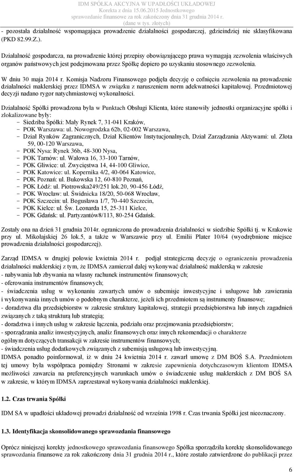 zezwolenia. W dniu 30 maja 2014 r.