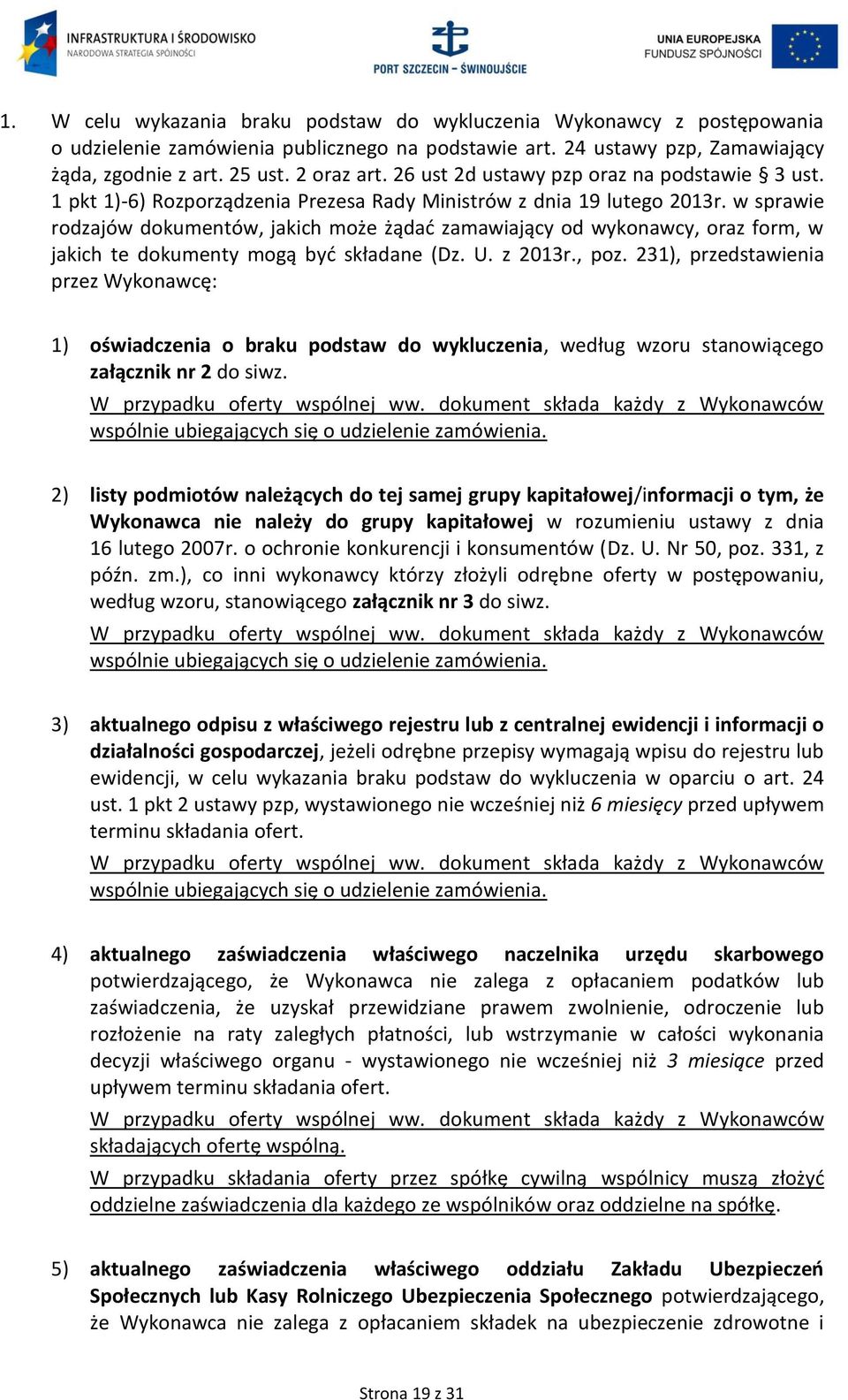 w sprawie rodzajów dokumentów, jakich może żądać zamawiający od wykonawcy, oraz form, w jakich te dokumenty mogą być składane (Dz. U. z 2013r., poz.