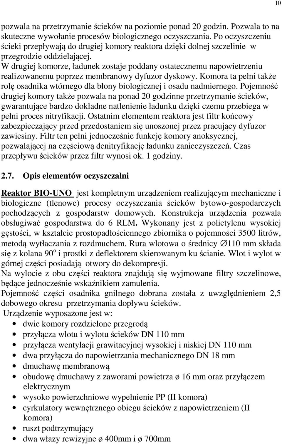 W drugiej komorze, ładunek zostaje poddany ostatecznemu napowietrzeniu realizowanemu poprzez membranowy dyfuzor dyskowy.