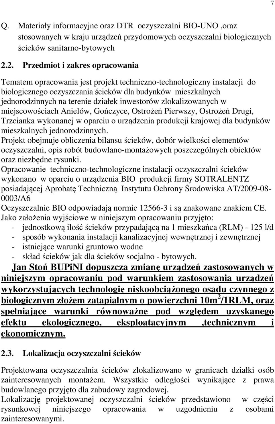 działek inwestorów zlokalizowanych w miejscowościach Anielów, Gończyce, Ostrożeń Pierwszy, Ostrożeń Drugi, Trzcianka wykonanej w oparciu o urządzenia produkcji krajowej dla budynków mieszkalnych