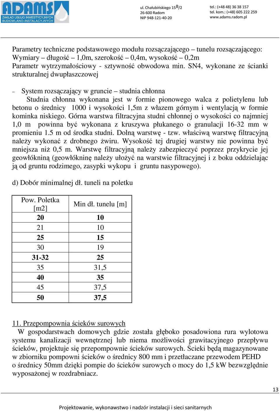 wysokości 1,5m z włazem górnym i wentylacją w formie kominka niskiego.