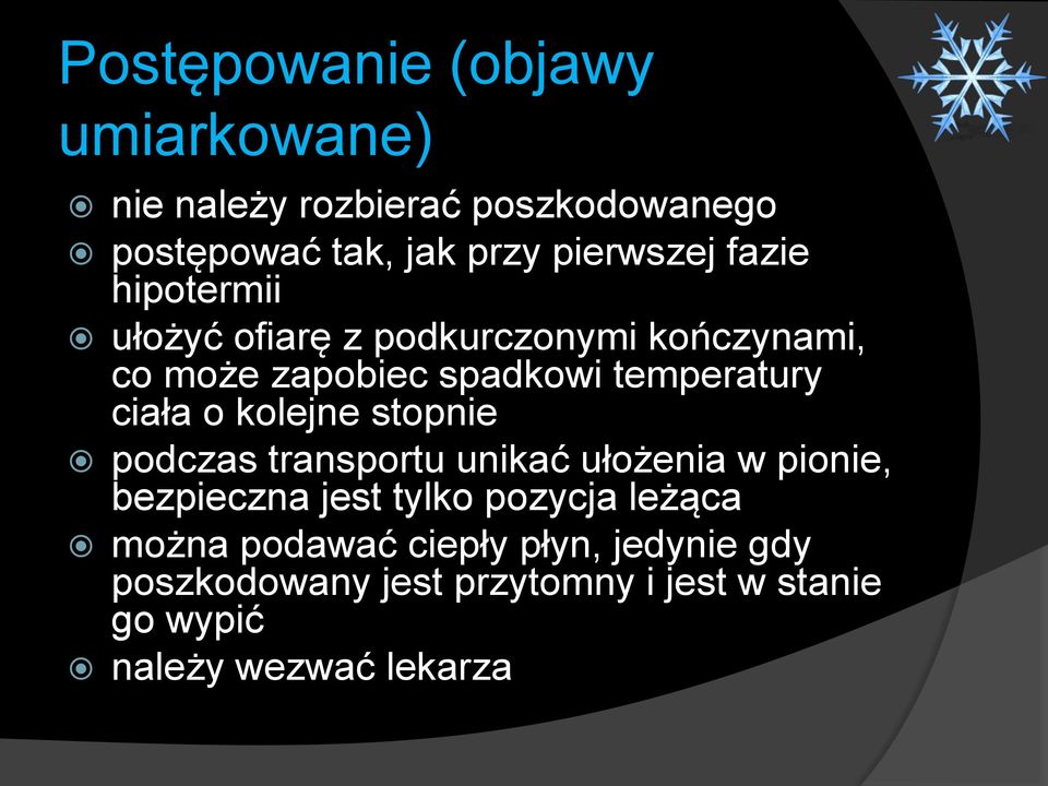 kolejne stopnie podczas transportu unikać ułożenia w pionie, bezpieczna jest tylko pozycja leżąca można