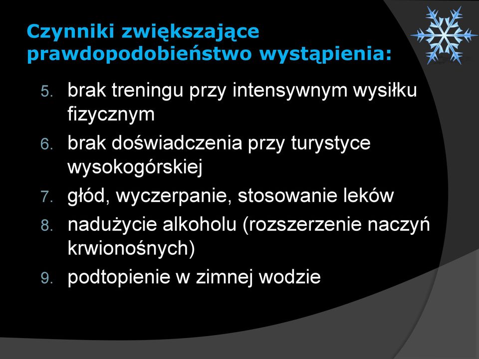 brak doświadczenia przy turystyce wysokogórskiej 7.