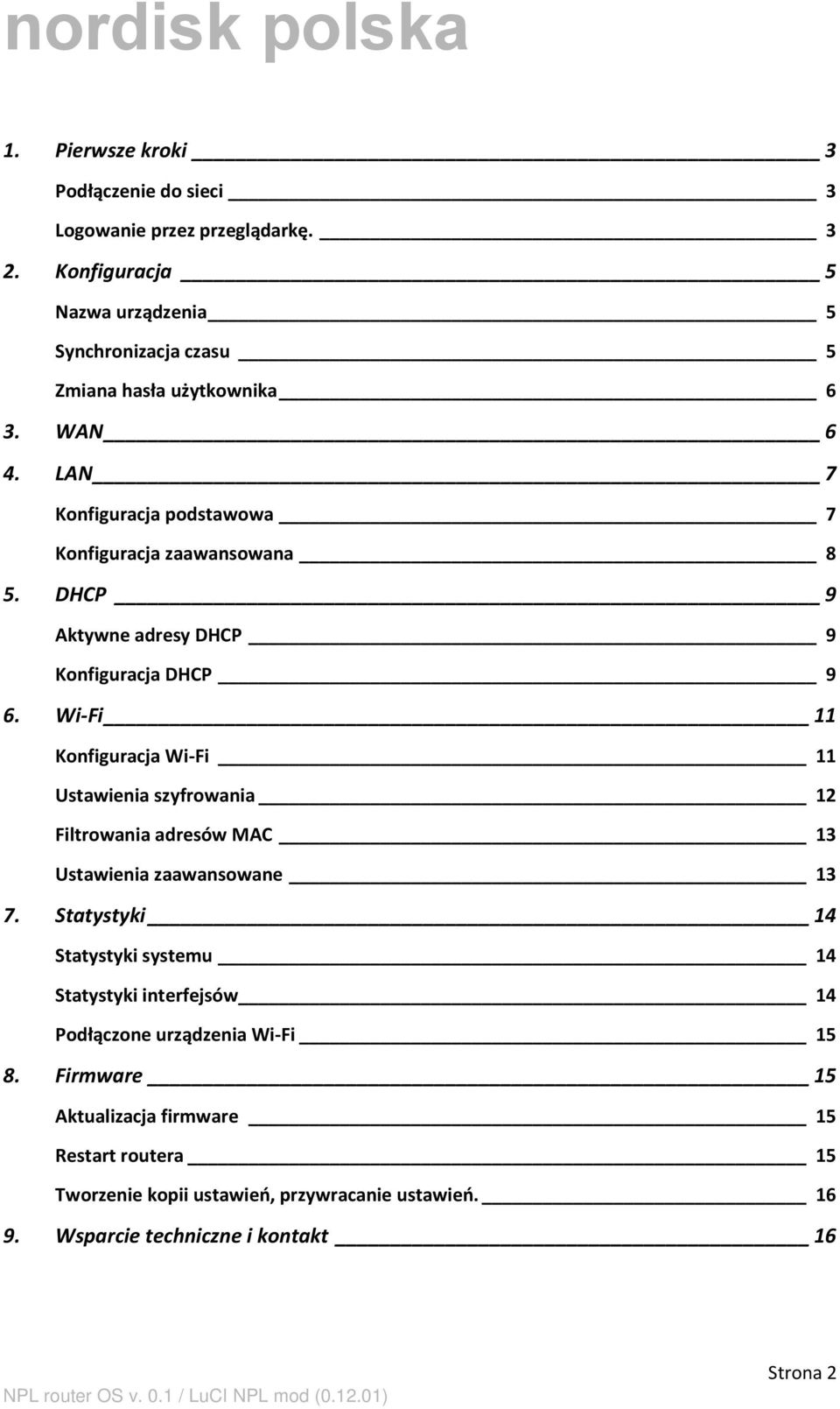 DHCP 9 Aktywne adresy DHCP 9 Konfiguracja DHCP 9 6.