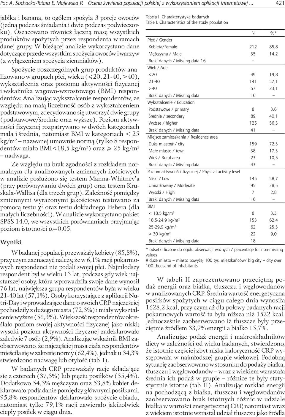 Oszacowano również łączną masę wszystkich produktów spożytych przez respondenta w ramach danej grupy.