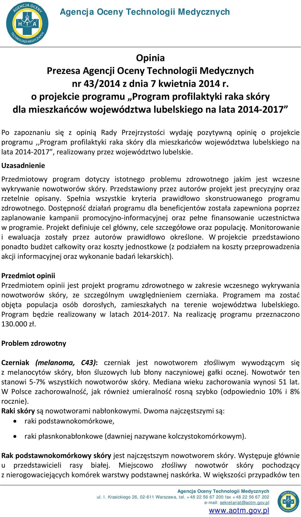 programu,,program profilaktyki raka skóry dla mieszkańców województwa lubelskiego na lata 2014-2017, realizowany przez województwo lubelskie.