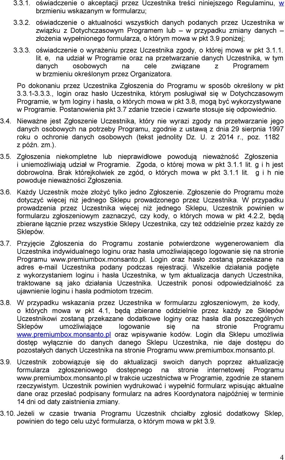 9 poniżej; 3.3.3. oświadczenie o wyrażeniu przez Uczestnika zgody, o której mowa w pkt 3.1.1. lit.