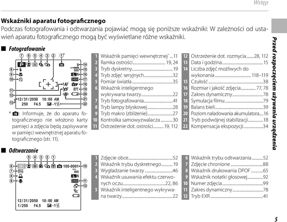 5-1 2 3 9 800 N * a: Informuje, że do aparatu fotograficznego nie włożono karty pamięci a zdjęcia będą zapisywane w pamięci wewnętrznej aparatu fotograficznego (str. 11).