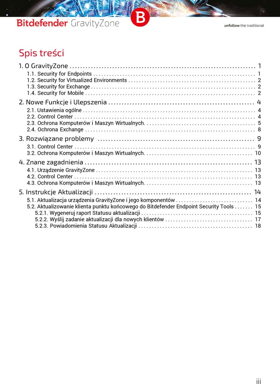 Security for Mobile................................................................ 2 2. Nowe Funkcje i Ulepszenia....................................................... 4 2.1. Ustawienia ogólne................................................................. 4 2.2. Control Center.