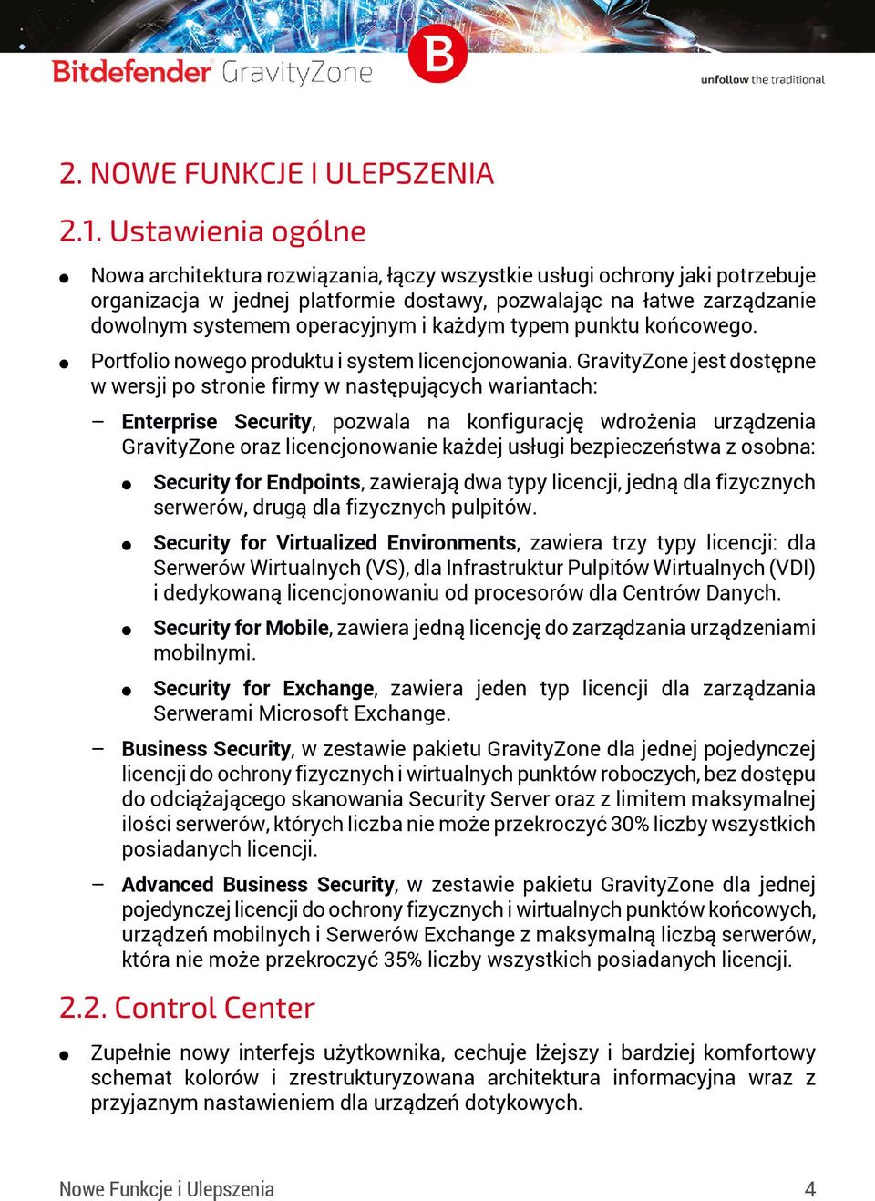 i każdym typem punktu końcowego. Portfolio nowego produktu i system licencjonowania.