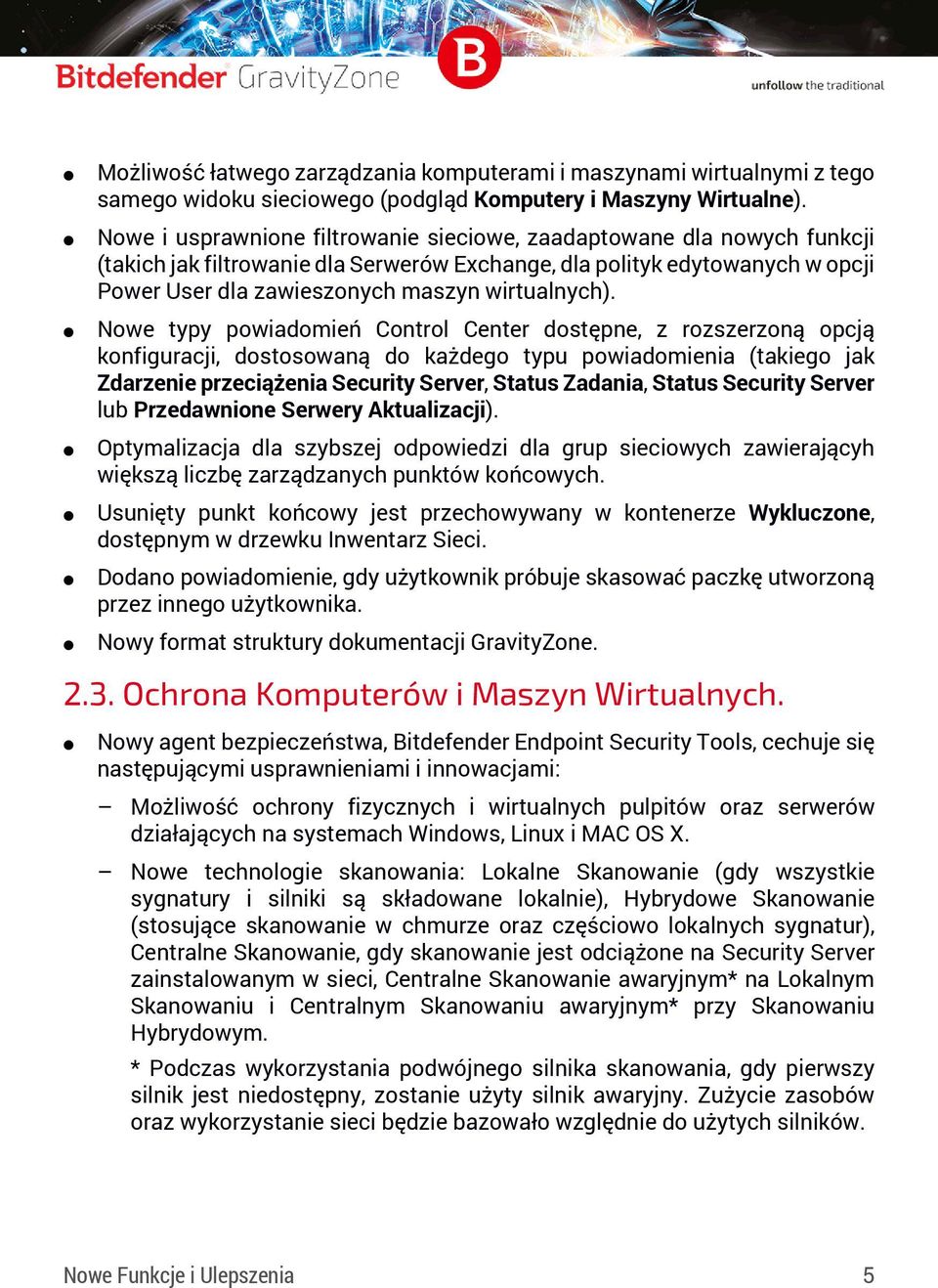 Nowe typy powiadomień Control Center dostępne, z rozszerzoną opcją konfiguracji, dostosowaną do każdego typu powiadomienia (takiego jak Zdarzenie przeciążenia Security Server, Status Zadania, Status