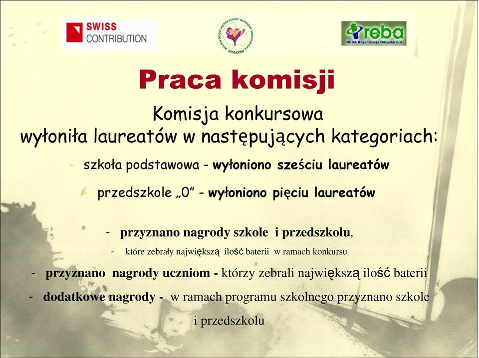 przedszkolu, - które zebrały największą ilość baterii w ramach konkursu - przyznano nagrody uczniom -