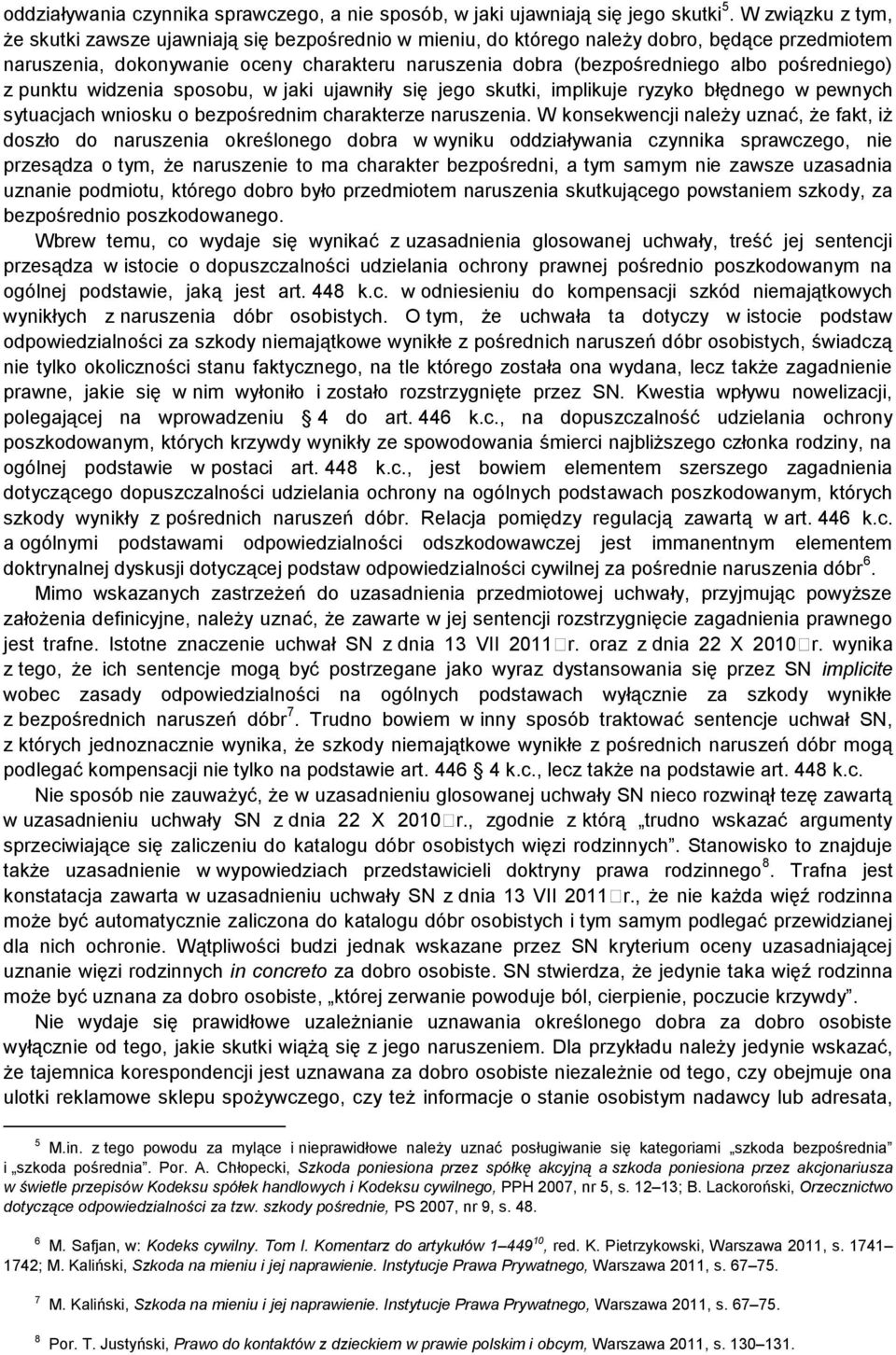 pośredniego) z punktu widzenia sposobu, w jaki ujawniły się jego skutki, implikuje ryzyko błędnego w pewnych sytuacjach wniosku o bezpośrednim charakterze naruszenia.