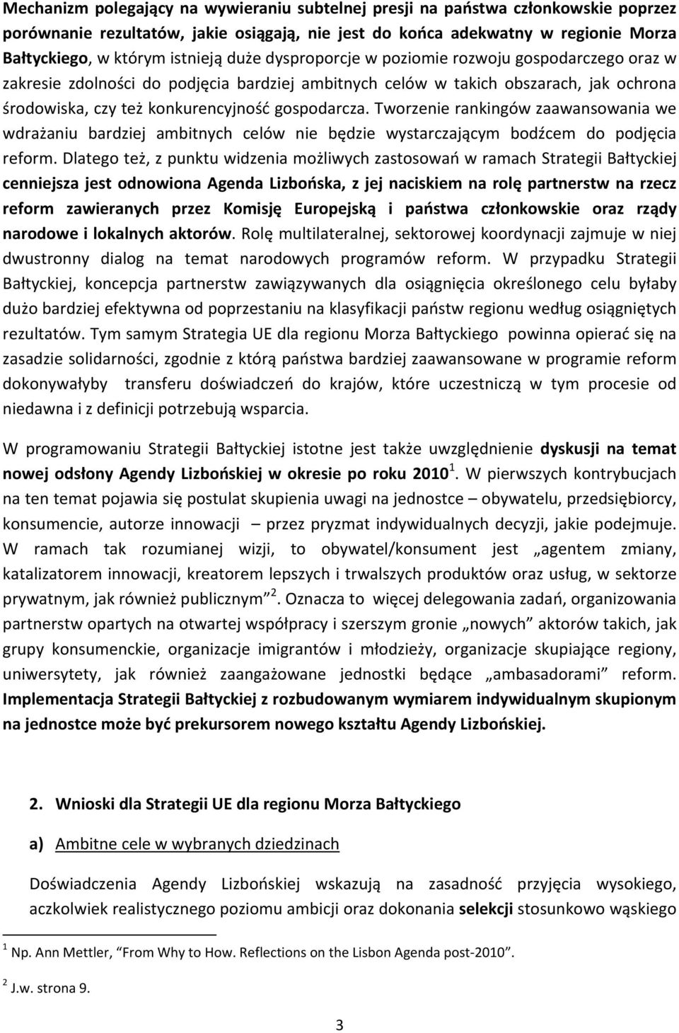 Tworzenie rankingów zaawansowania we wdrażaniu bardziej ambitnych celów nie będzie wystarczającym bodźcem do podjęcia reform.