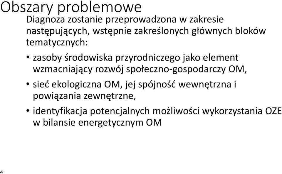 wzmacniający rozwój społeczno-gospodarczy OM, sieć ekologiczna OM, jej spójność wewnętrzna i