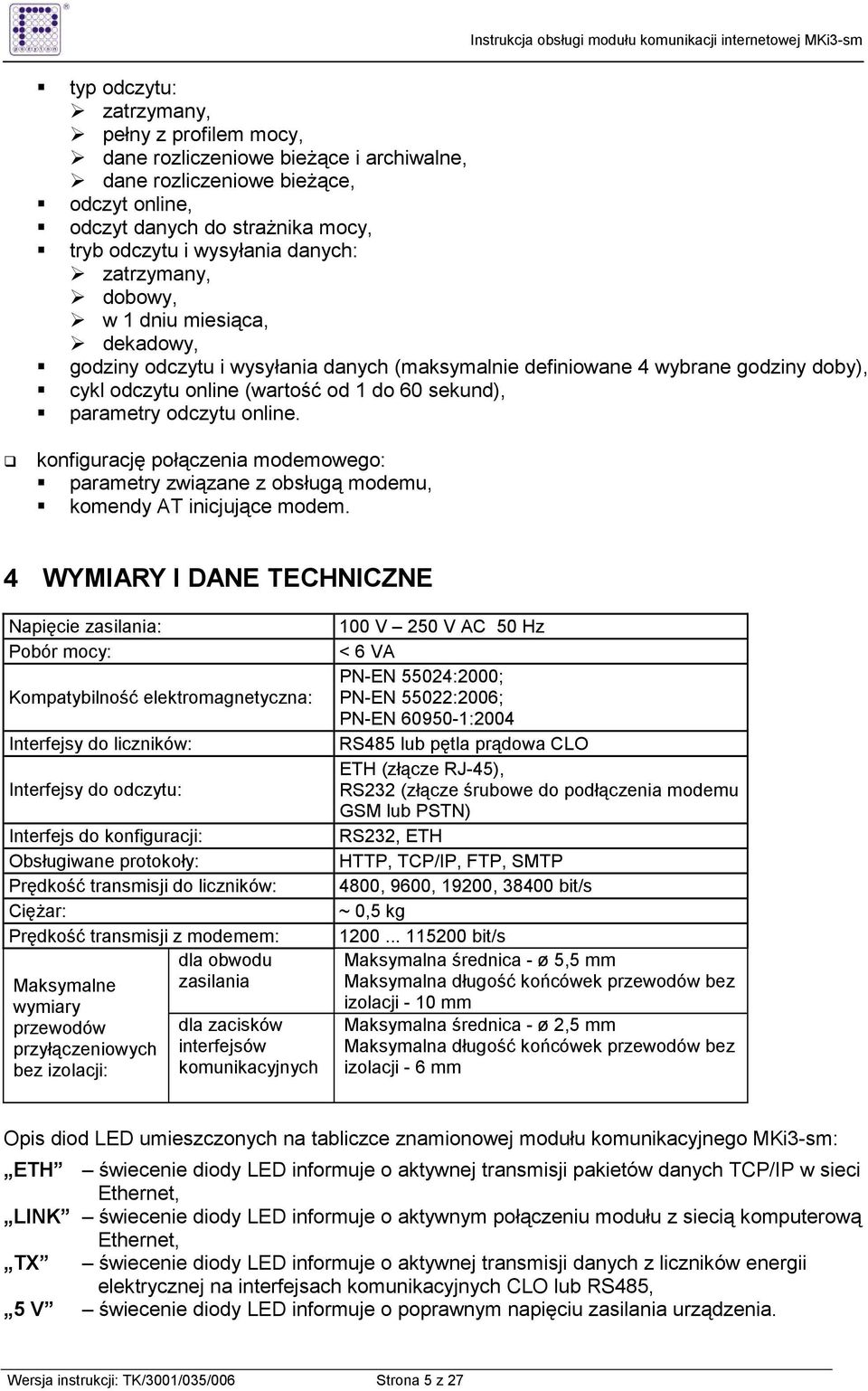 odczytu online. konfigurację połączenia modemowego: parametry związane z obsługą modemu, komendy AT inicjujące modem.