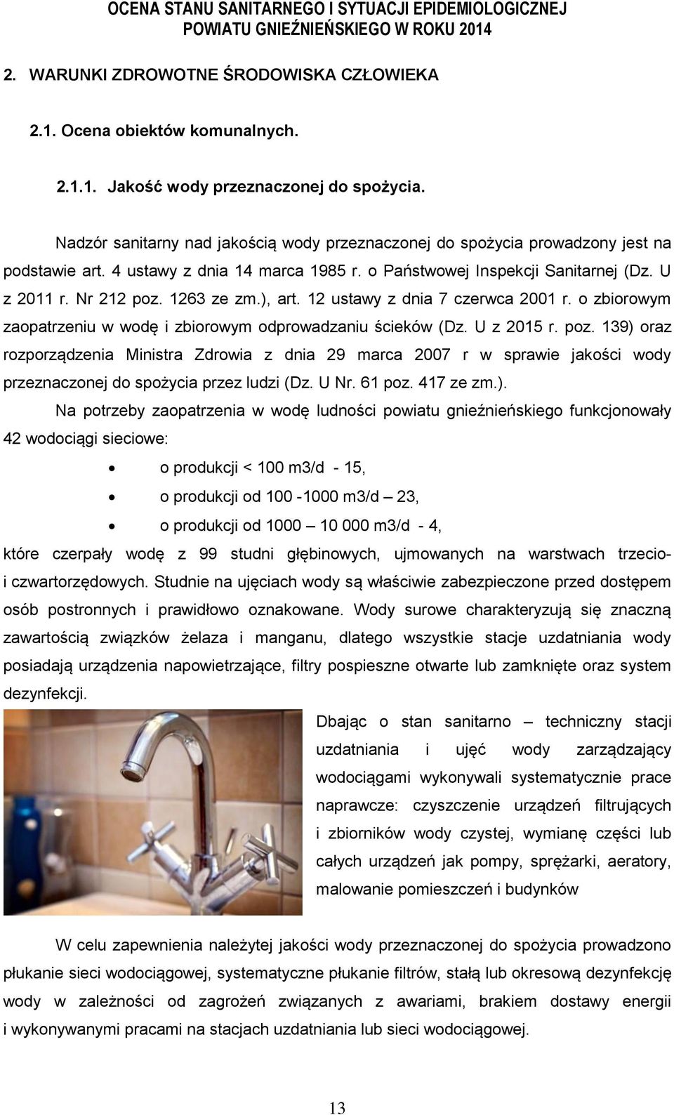 1263 ze zm.), art. 12 ustawy z dnia 7 czerwca 2001 r. o zbiorowym zaopatrzeniu w wodę i zbiorowym odprowadzaniu ścieków (Dz. U z 2015 r. poz.