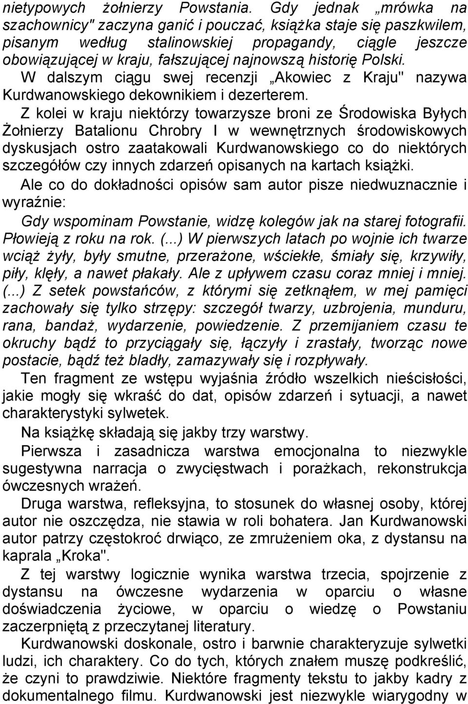 Polski. W dalszym ciągu swej recenzji Akowiec z Kraju" nazywa Kurdwanowskiego dekownikiem i dezerterem.