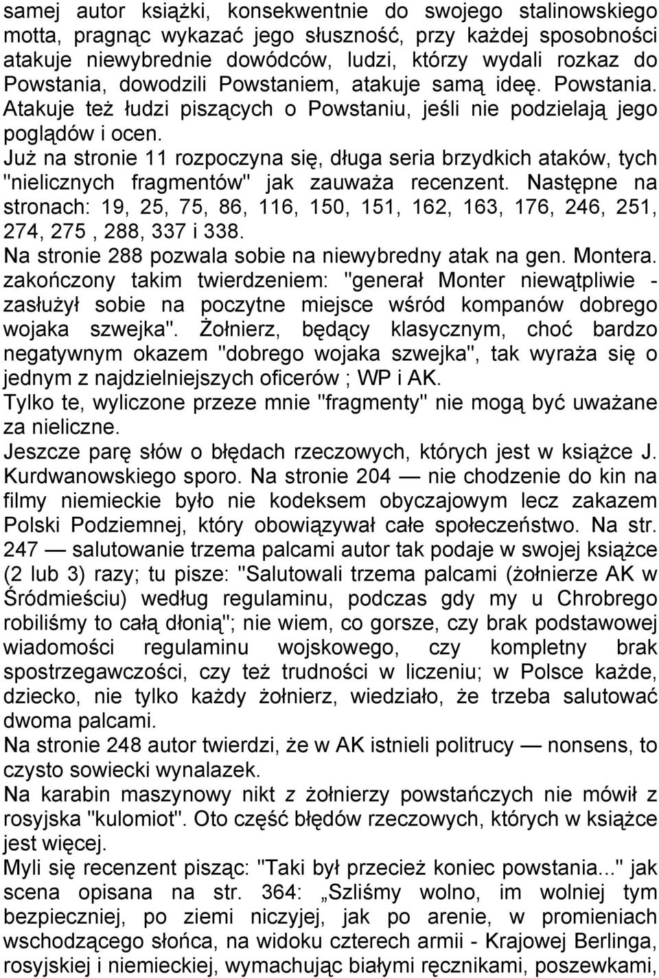 Już na stronie 11 rozpoczyna się, długa seria brzydkich ataków, tych "nielicznych fragmentów" jak zauważa recenzent.