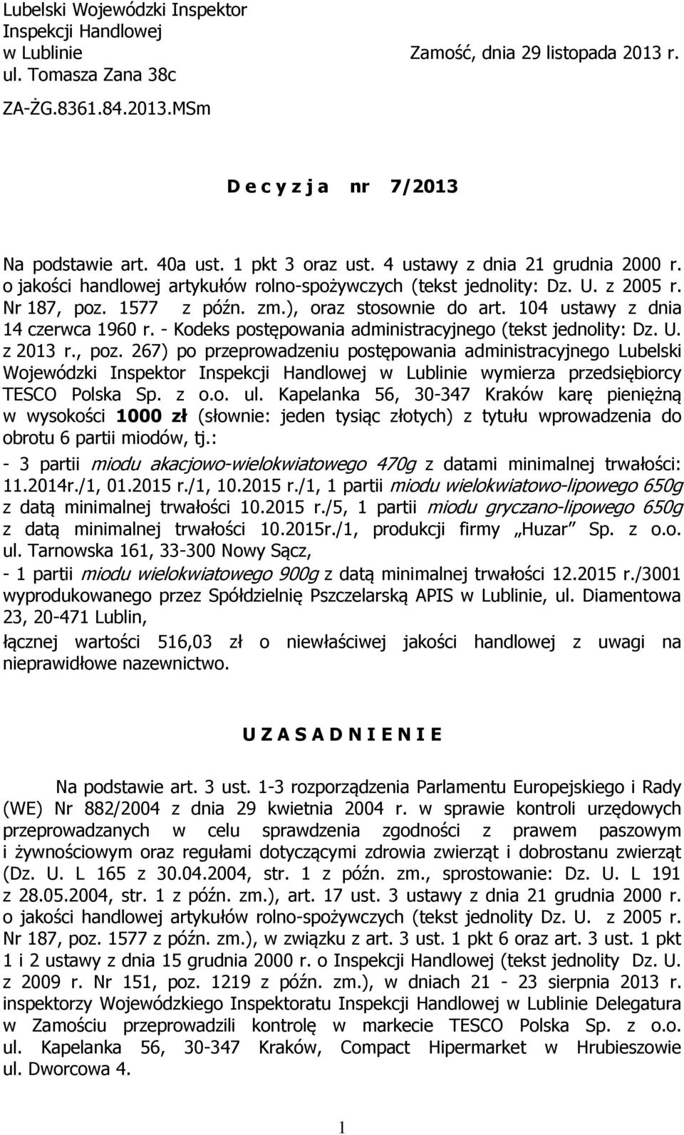 104 ustawy z dnia 14 czerwca 1960 r. - Kodeks postępowania administracyjnego (tekst jednolity: Dz. U. z 2013 r., poz.