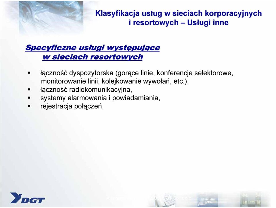 dyspozytorska (gorące linie, konferencje selektorowe, monitorowanie linii,