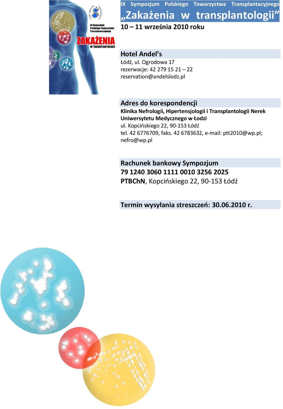 pl Adres do korespondencji Klinika Nefrologii, Hipertensjologii i Transplantologii Nerek Uniwersytetu Medycznego w Łodzi ul.