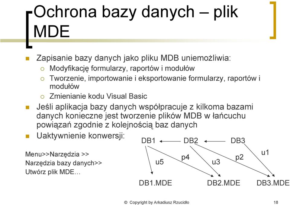 kilkoma bazami danych konieczne jest tworzenie plików MDB w łańcuchu powiązań zgodnie z kolejnością baz danych Uaktywnienie konwersji: