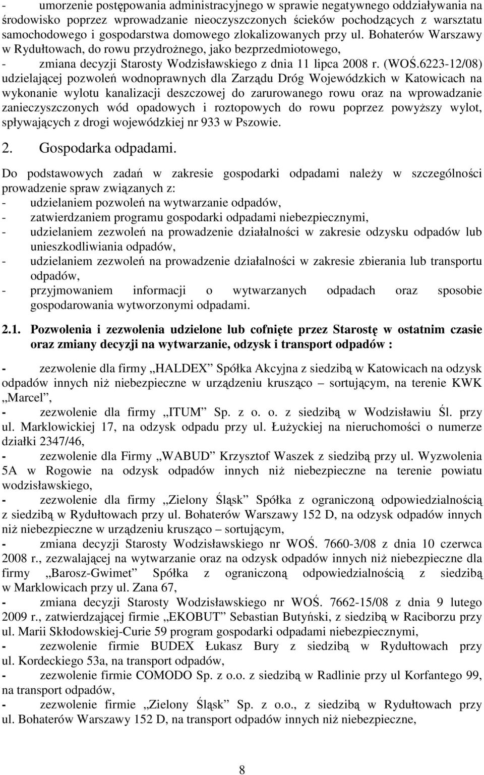 6223-12/08) udzielającej pozwoleń wodnoprawnych dla Zarządu Dróg Wojewódzkich w Katowicach na wykonanie wylotu kanalizacji deszczowej do zarurowanego rowu oraz na wprowadzanie zanieczyszczonych wód