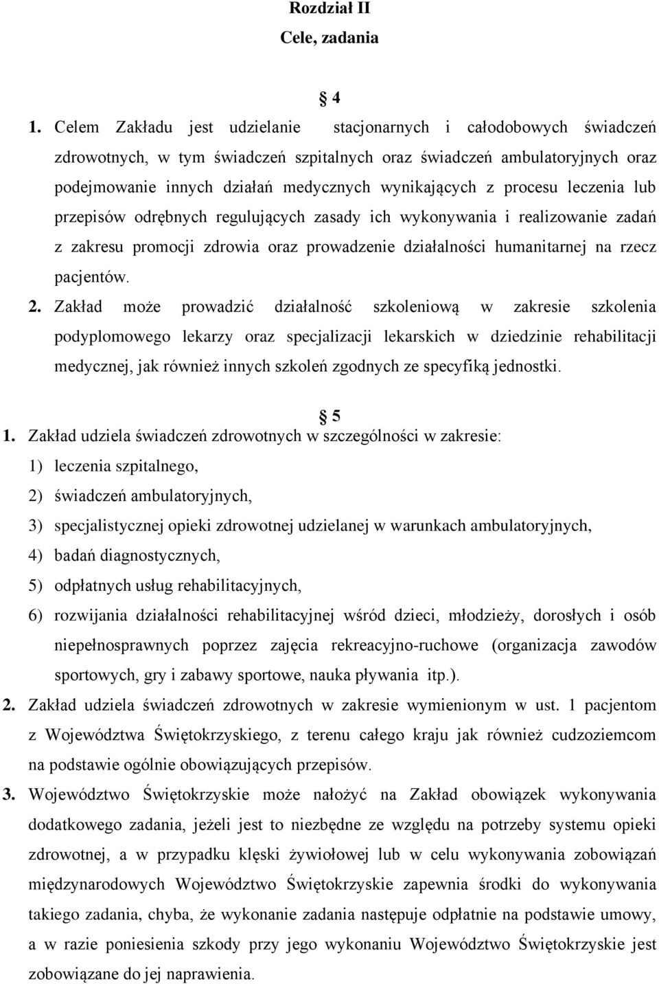 procesu leczenia lub przepisów odrębnych regulujących zasady ich wykonywania i realizowanie zadań z zakresu promocji zdrowia oraz prowadzenie działalności humanitarnej na rzecz pacjentów. 2.