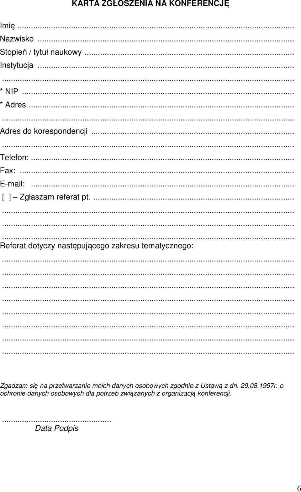 ... Referat dotyczy następującego zakresu tematycznego: Zgadzam się na przetwarzanie moich danych osobowych