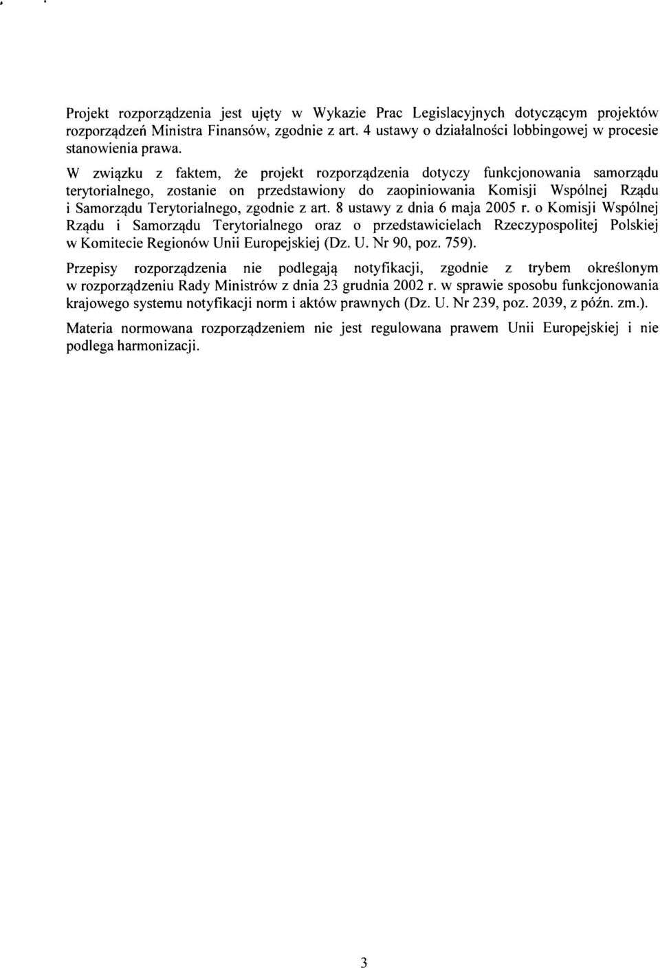 art. 8 ustawy z dnia 6 maja 2005 r. o Komisji Wspolnej Rz^du i Samorz^du Terytorialnego oraz o przedstawicielach Rzeczypospolitej Polskiej w Komitecie Regionow Unii Europejskiej (Dz. U. Nr 90, poz.