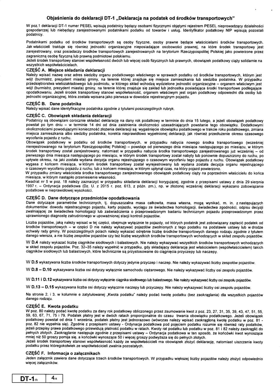 towarow i usjug. Identyfikator podatkowy NIP wpisuj^ pozostali podatnicy. Podatnikami podatku od srodk6w transportowych osoby fizyczne, osoby prawne b^d^ce wtascicielami srodkow transportowych.