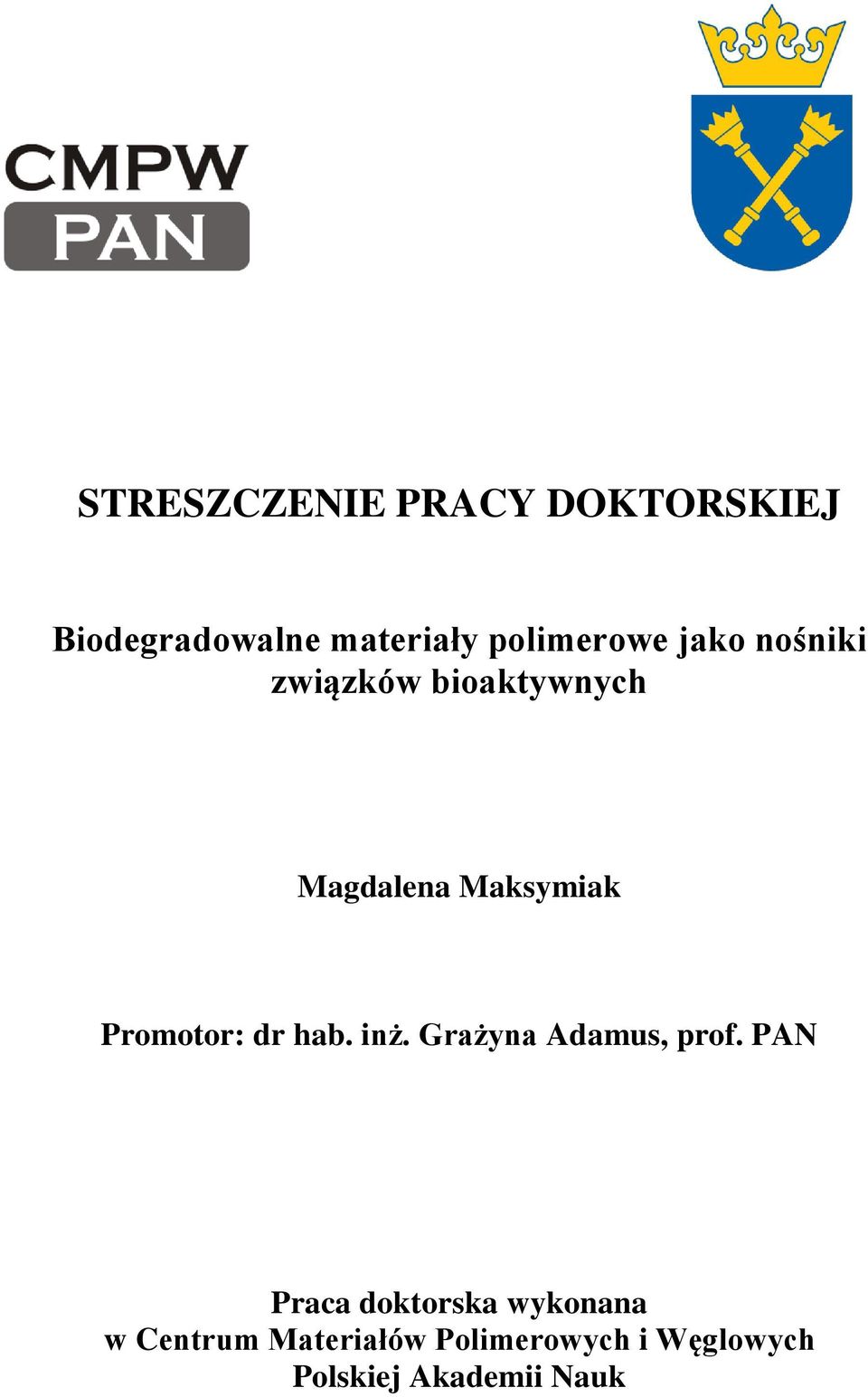 Promotor: dr hab. inż. Grażyna Adamus, prof.