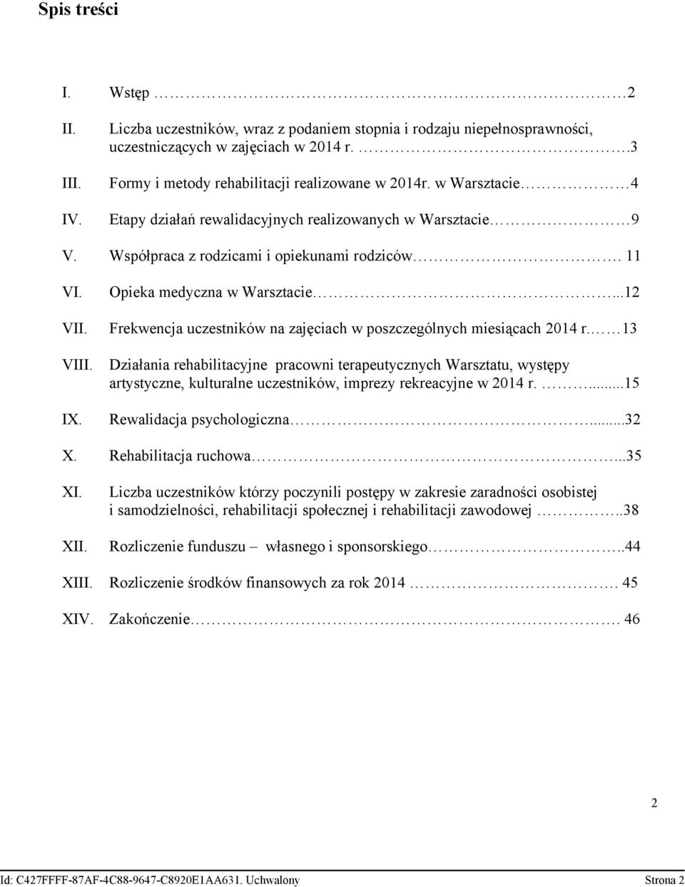 ..12 Frekwencja uczestników na zajęciach w poszczególnych miesiącach 2014 r.