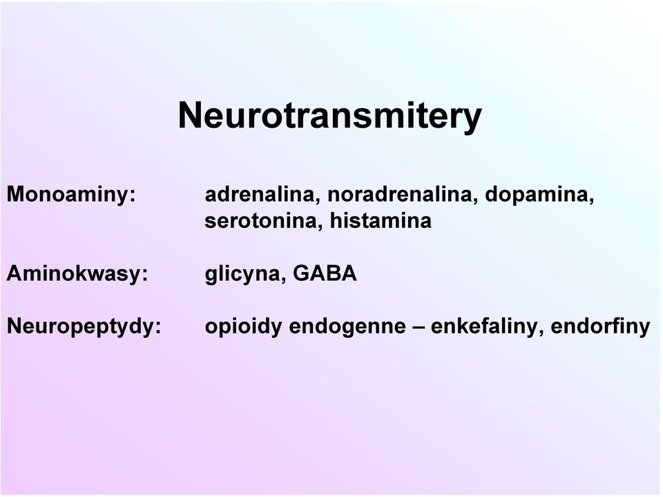 dopamina, serotonina, histamina glicyna,