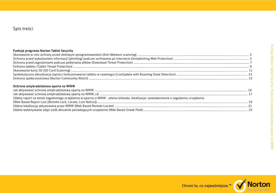 .. 7 Ochrona tabletu (Tablet Threat Protection)... 9 Skanowanie karty SD (SD Card Scanning).