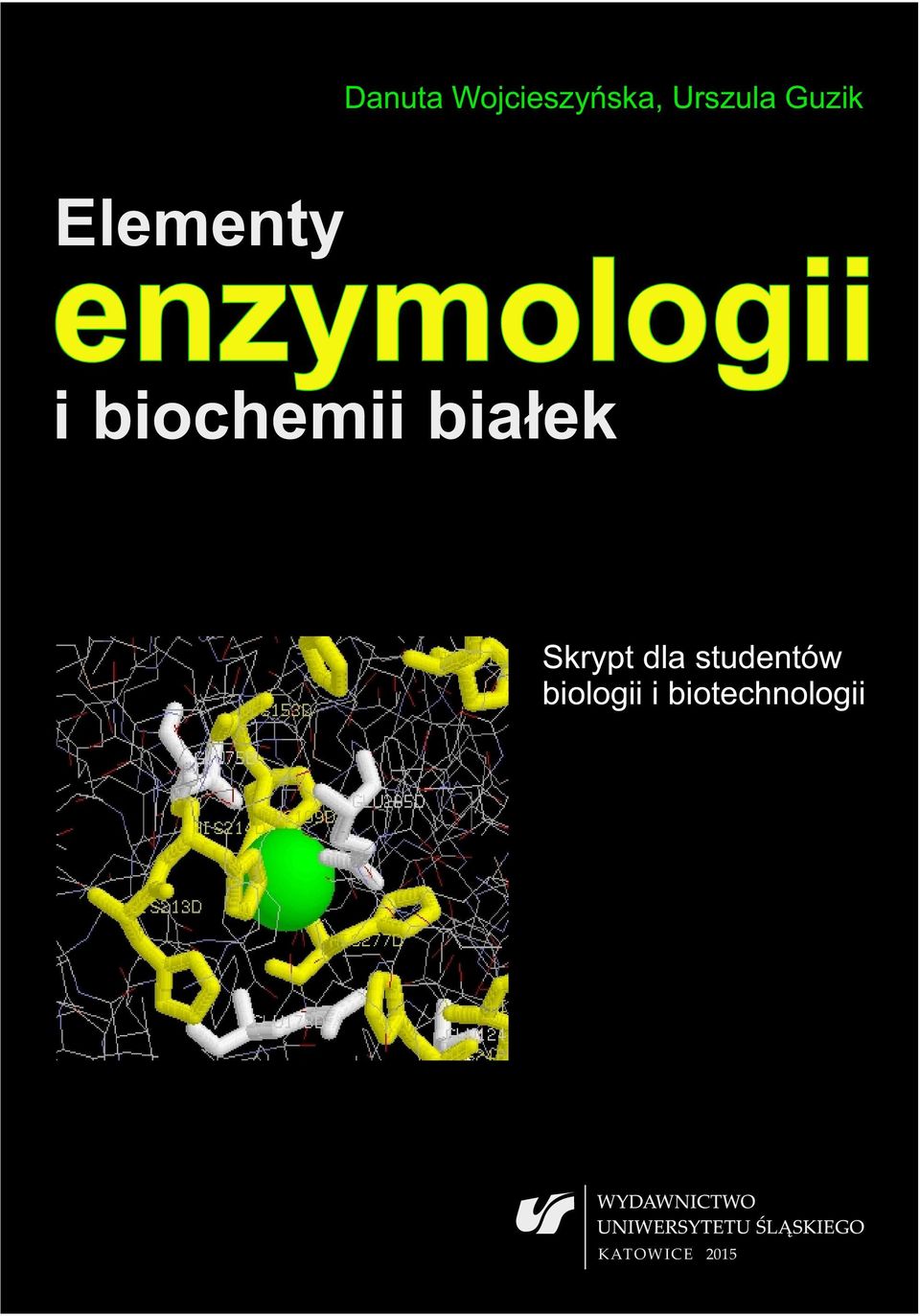 książce Danuta Wojcieszyńska, Urszula Guzik Elementy enzymologii i