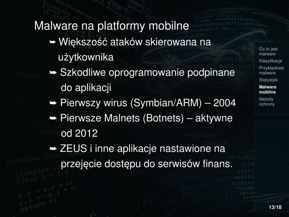 (Symbian/ARM) 2004 Pierwsze Malnets (Botnets) aktywne od 2012