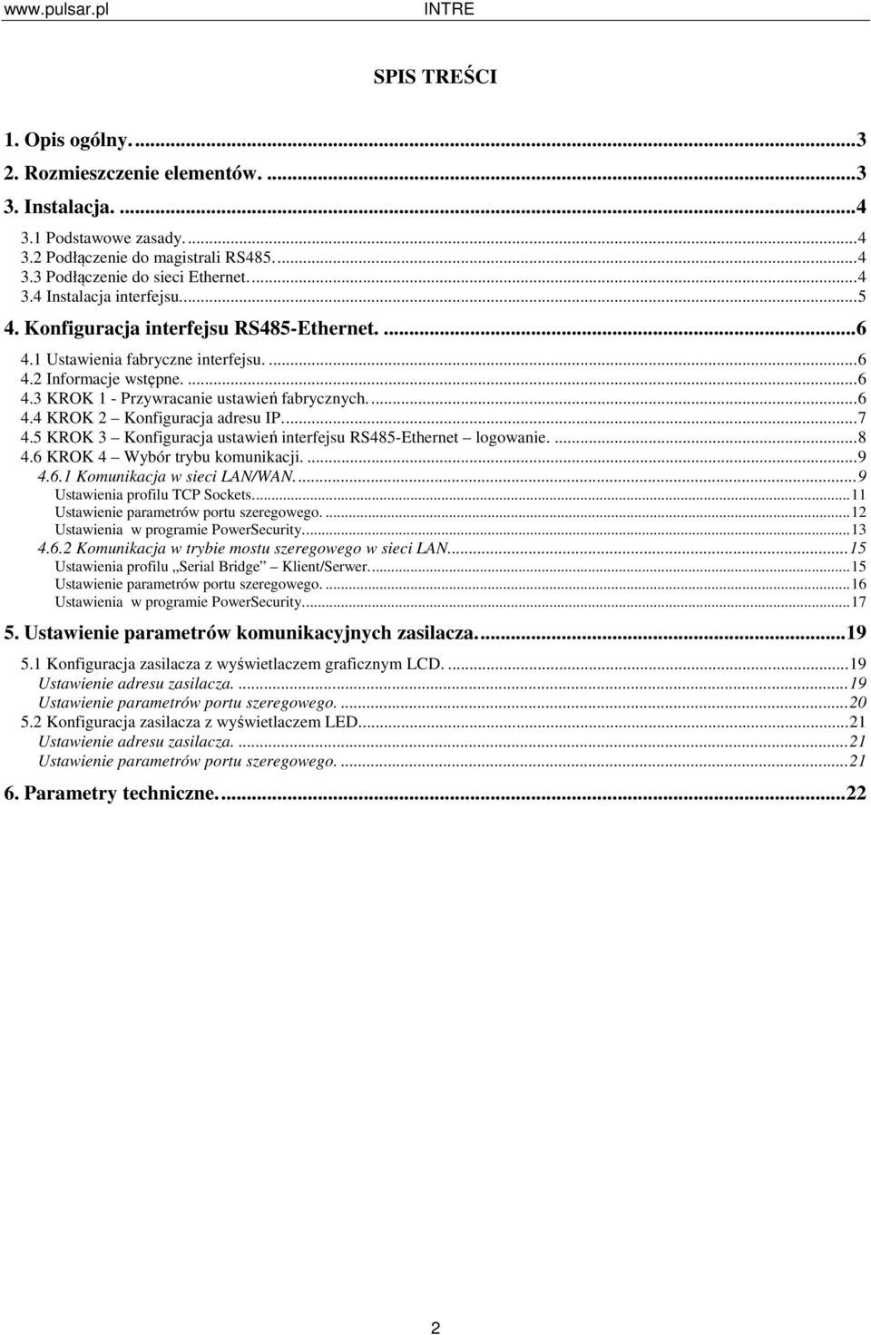 ..7 4.5 KROK 3 Konfiguracja ustawień interfejsu RS485-Ethernet logowanie....8 4.6 KROK 4 Wybór trybu komunikacji....9 4.6.1 Komunikacja w sieci LAN/WAN...9 Ustawienia profilu TCP Sockets.